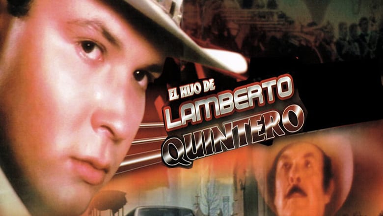 El hijo de Lamberto Quintero El hijo de Lamberto Quintero
